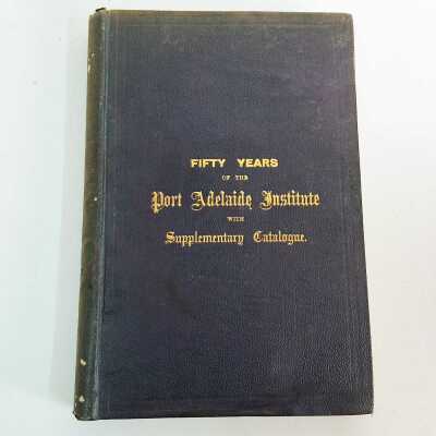 FIFTY YEARS OF THE PORT ADELAIDE INSTITUTE